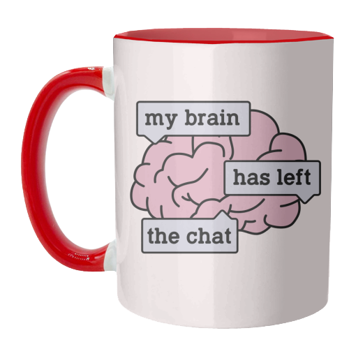 My Brain Has Left The Chat Funny Mental Health Quote - unique mug by Sundiva Designs