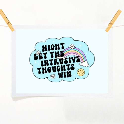 Might Let The Intrusive Thoughts Win Funny Mental Health Quote - A1 - A4 art print by Sundiva Designs