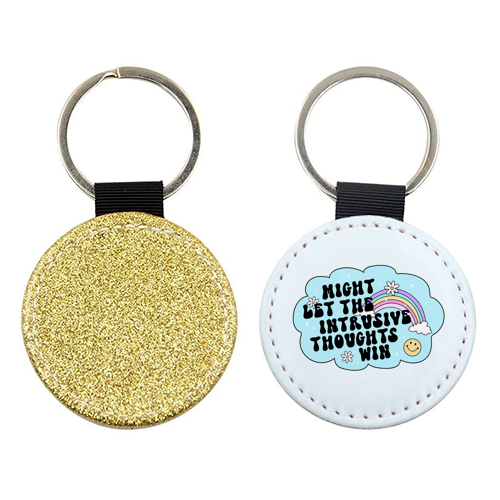 Might Let The Intrusive Thoughts Win Funny Mental Health Quote - keyring by Sundiva Designs