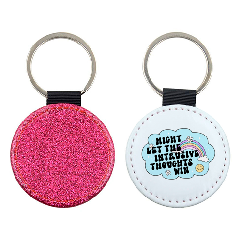 Might Let The Intrusive Thoughts Win Funny Mental Health Quote - keyring by Sundiva Designs