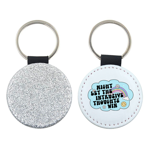 Might Let The Intrusive Thoughts Win Funny Mental Health Quote - keyring by Sundiva Designs