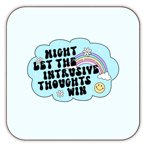 Might Let The Intrusive Thoughts Win Funny Mental Health Quote - personalised beer coaster by Sundiva Designs