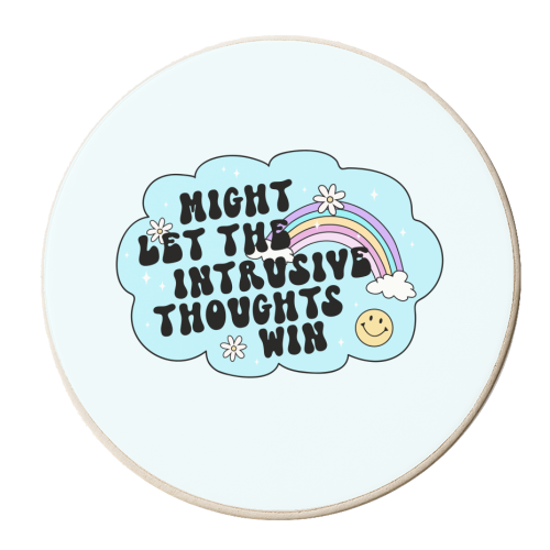 Might Let The Intrusive Thoughts Win Funny Mental Health Quote - personalised beer coaster by Sundiva Designs