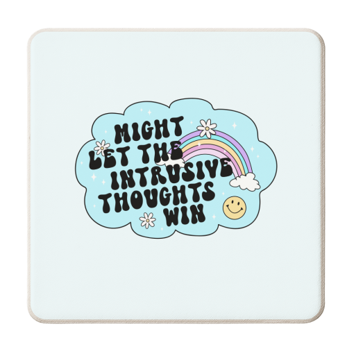 Might Let The Intrusive Thoughts Win Funny Mental Health Quote - personalised beer coaster by Sundiva Designs