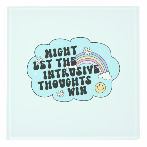 Might Let The Intrusive Thoughts Win Funny Mental Health Quote - personalised beer coaster by Sundiva Designs
