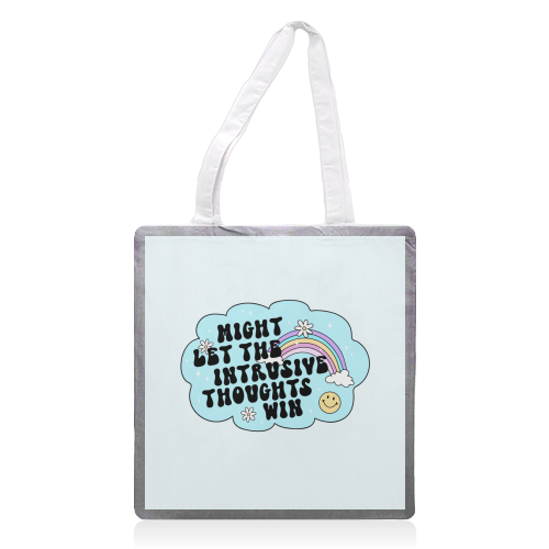 Might Let The Intrusive Thoughts Win Funny Mental Health Quote - printed canvas tote bag by Sundiva Designs