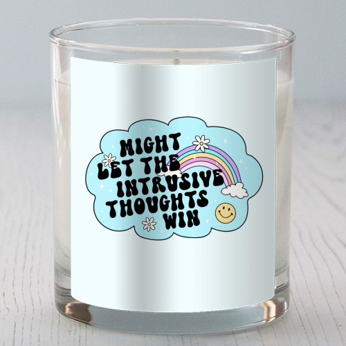 Might Let The Intrusive Thoughts Win Funny Mental Health Quote - scented candle by Sundiva Designs
