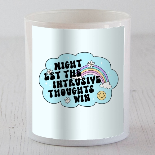 Might Let The Intrusive Thoughts Win Funny Mental Health Quote - scented candle by Sundiva Designs