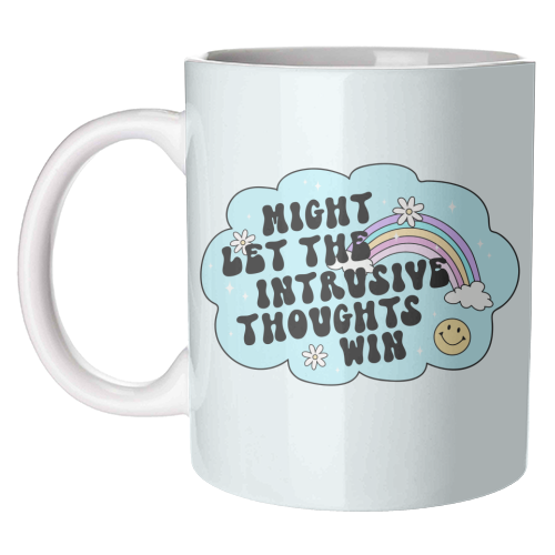Might Let The Intrusive Thoughts Win Funny Mental Health Quote - unique mug by Sundiva Designs