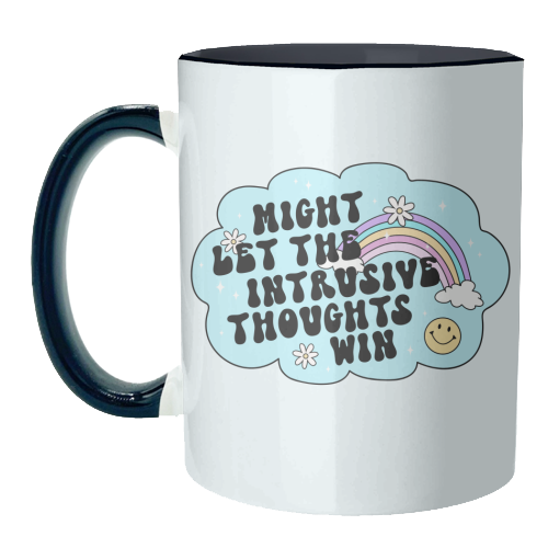 Might Let The Intrusive Thoughts Win Funny Mental Health Quote - unique mug by Sundiva Designs