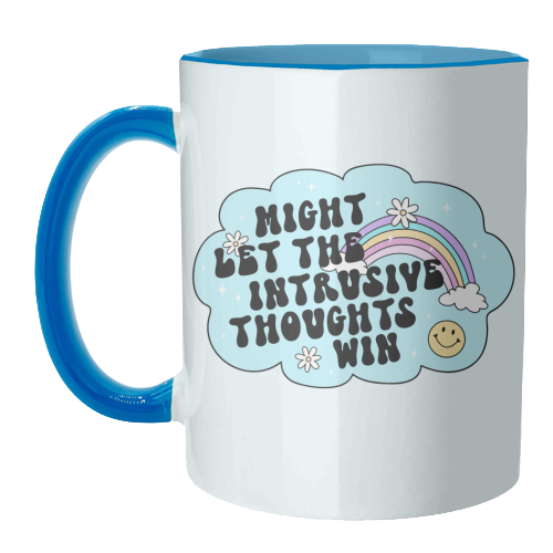 Might Let The Intrusive Thoughts Win Funny Mental Health Quote - unique mug by Sundiva Designs