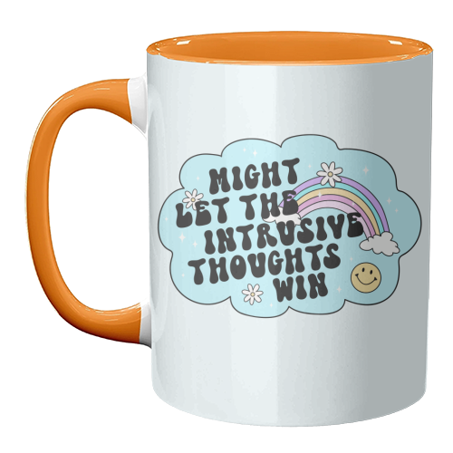 Might Let The Intrusive Thoughts Win Funny Mental Health Quote - unique mug by Sundiva Designs
