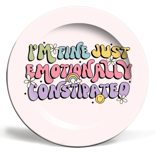 I'm Fine Just Emotionally Constipated Funny Mental Health Quote - ceramic dinner plate by Sundiva Designs