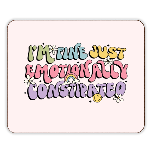 I'm Fine Just Emotionally Constipated Funny Mental Health Quote - designer placemat by Sundiva Designs