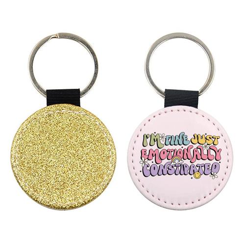I'm Fine Just Emotionally Constipated Funny Mental Health Quote - keyring by Sundiva Designs