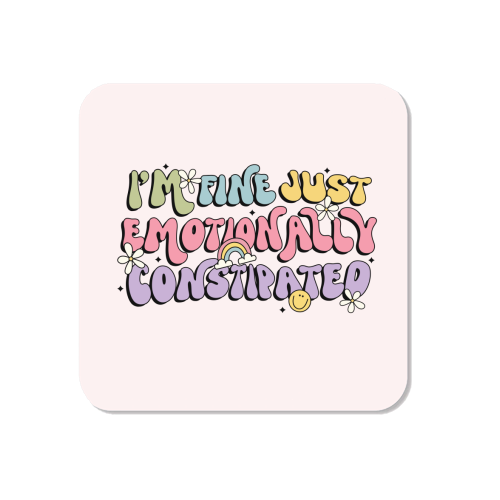 I'm Fine Just Emotionally Constipated Funny Mental Health Quote - Magnet by Sundiva Designs