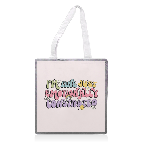 I'm Fine Just Emotionally Constipated Funny Mental Health Quote - printed canvas tote bag by Sundiva Designs