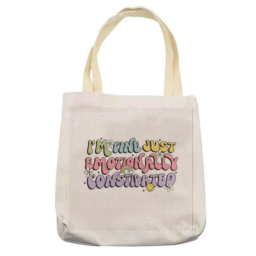I'm Fine Just Emotionally Constipated Funny Mental Health Quote - printed canvas tote bag by Sundiva Designs