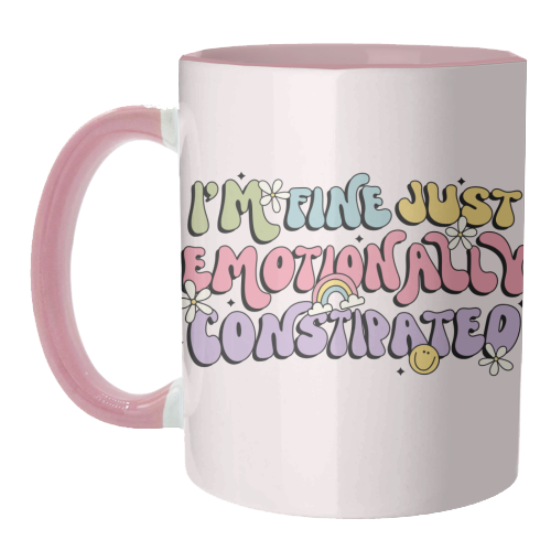 I'm Fine Just Emotionally Constipated Funny Mental Health Quote - unique mug by Sundiva Designs
