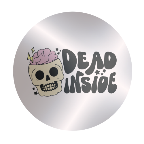 Dead Inside Dark Humour Minimal Mental Health Quote - Circle Sticker by Sundiva Designs