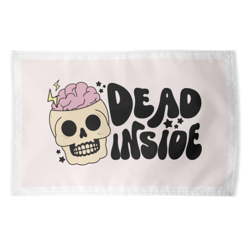 Dead Inside Dark Humour Minimal Mental Health Quote - funny tea towel by Sundiva Designs