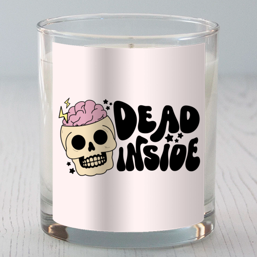 Dead Inside Dark Humour Minimal Mental Health Quote - scented candle by Sundiva Designs