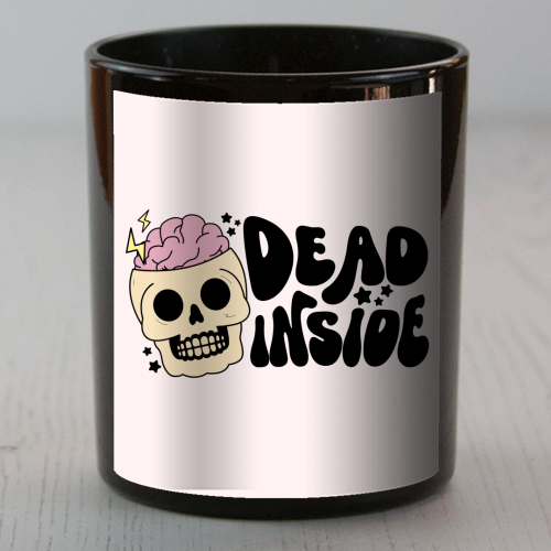 Dead Inside Dark Humour Minimal Mental Health Quote - scented candle by Sundiva Designs