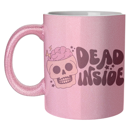 Dead Inside Dark Humour Minimal Mental Health Quote - unique mug by Sundiva Designs