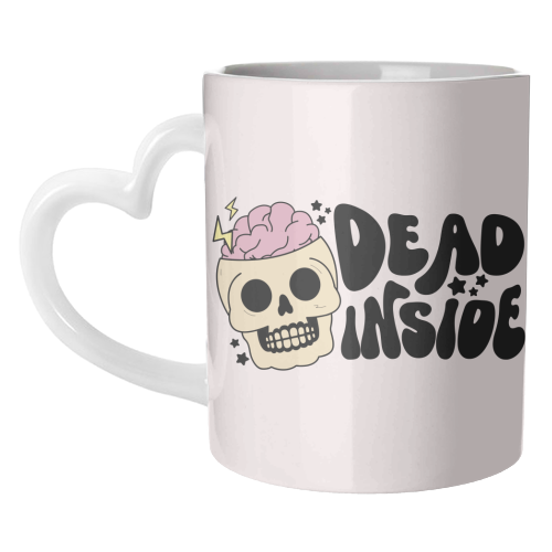 Dead Inside Dark Humour Minimal Mental Health Quote - unique mug by Sundiva Designs