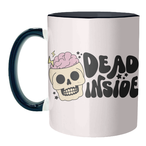 Dead Inside Dark Humour Minimal Mental Health Quote - unique mug by Sundiva Designs