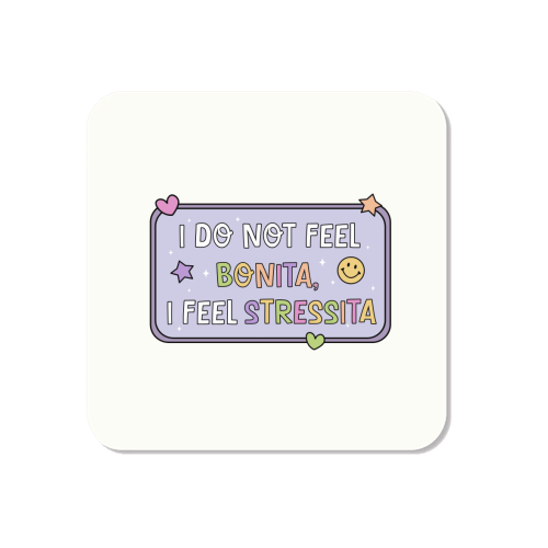 I Do Not Feel Bonita I Feel Stressita Funny Mental Health Quote - Magnet by Sundiva Designs