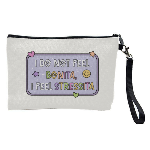 I Do Not Feel Bonita I Feel Stressita Funny Mental Health Quote - pretty makeup bag by Sundiva Designs