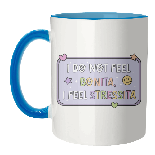 I Do Not Feel Bonita I Feel Stressita Funny Mental Health Quote - unique mug by Sundiva Designs