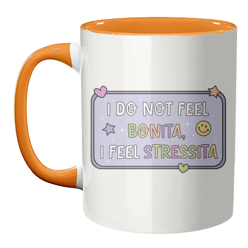 I Do Not Feel Bonita I Feel Stressita Funny Mental Health Quote - unique mug by Sundiva Designs