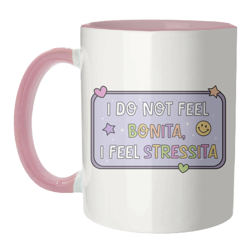 I Do Not Feel Bonita I Feel Stressita Funny Mental Health Quote - unique mug by Sundiva Designs