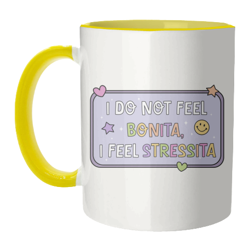I Do Not Feel Bonita I Feel Stressita Funny Mental Health Quote - unique mug by Sundiva Designs