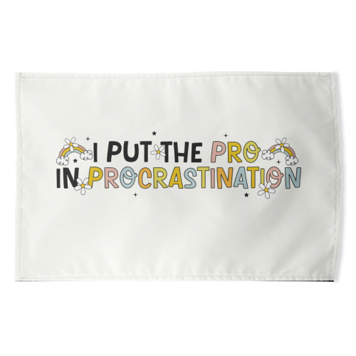 I Put The Pro In Procrastination Funny Mental Health Quote - funny tea towel by Sundiva Designs