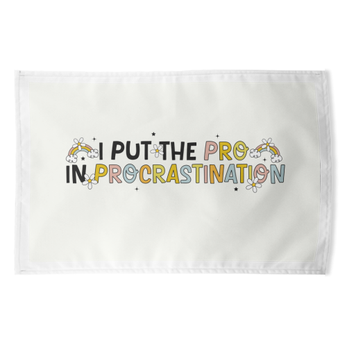 I Put The Pro In Procrastination Funny Mental Health Quote - funny tea towel by Sundiva Designs