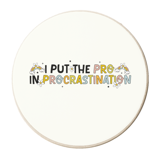 I Put The Pro In Procrastination Funny Mental Health Quote - personalised beer coaster by Sundiva Designs