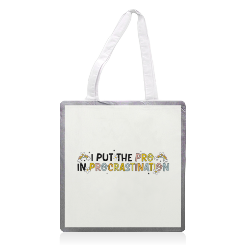 I Put The Pro In Procrastination Funny Mental Health Quote - printed canvas tote bag by Sundiva Designs