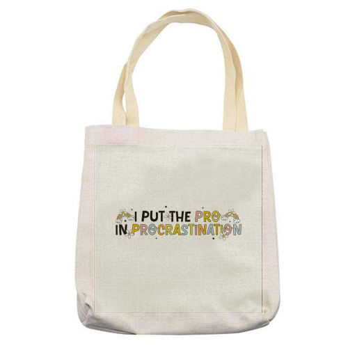 I Put The Pro In Procrastination Funny Mental Health Quote - printed canvas tote bag by Sundiva Designs