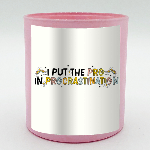 I Put The Pro In Procrastination Funny Mental Health Quote - scented candle by Sundiva Designs