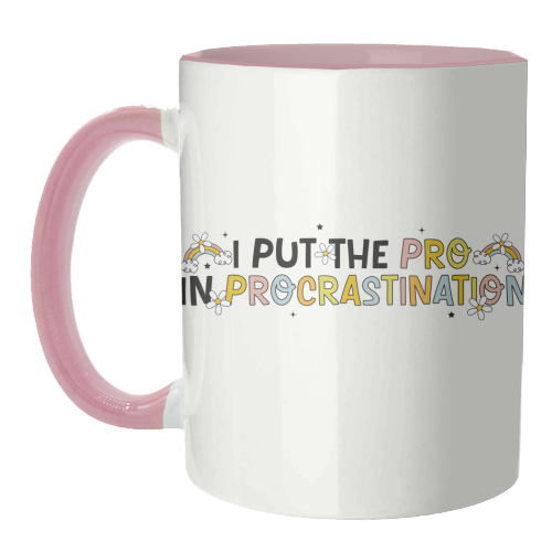 I Put The Pro In Procrastination Funny Mental Health Quote - unique mug by Sundiva Designs