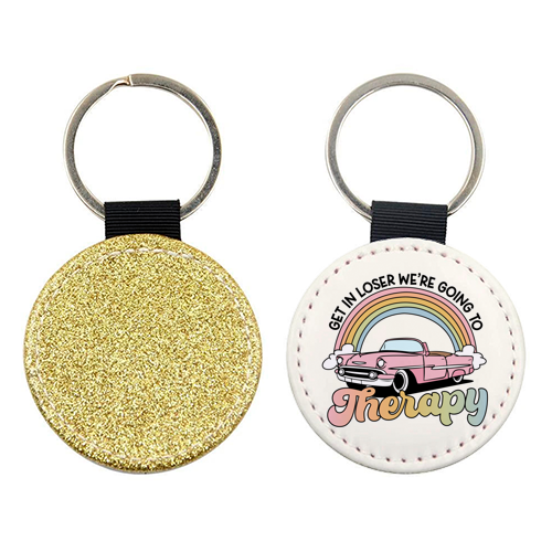 Get In Loser We're Going To Therapy Funny Mental Health Quote - keyring by Sundiva Designs