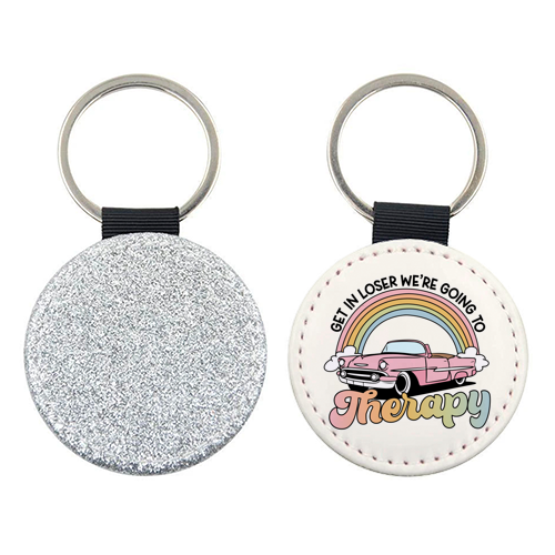 Get In Loser We're Going To Therapy Funny Mental Health Quote - keyring by Sundiva Designs