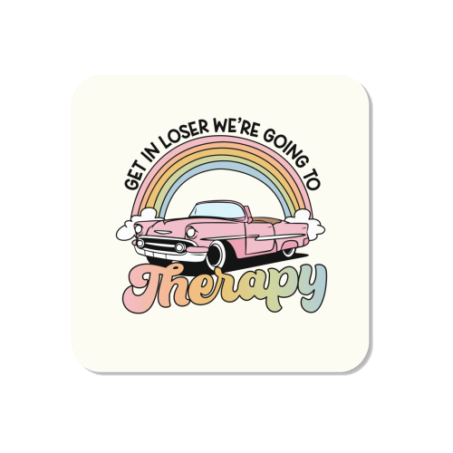 Get In Loser We're Going To Therapy Funny Mental Health Quote - Magnet by Sundiva Designs