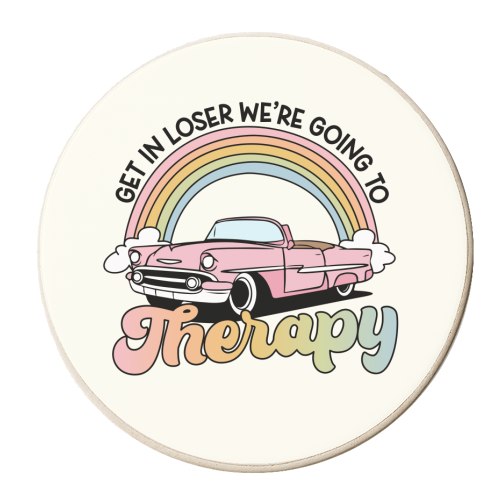 Get In Loser We're Going To Therapy Funny Mental Health Quote - personalised beer coaster by Sundiva Designs