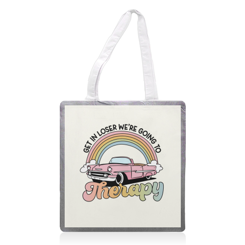 Get In Loser We're Going To Therapy Funny Mental Health Quote - printed canvas tote bag by Sundiva Designs
