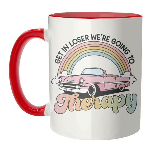 Get In Loser We're Going To Therapy Funny Mental Health Quote - unique mug by Sundiva Designs