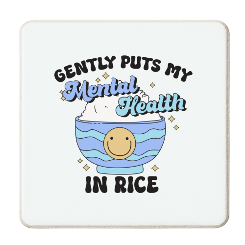 Gently Puts My Mental Health In Rice Funny Mental Health Quote - personalised beer coaster by Sundiva Designs